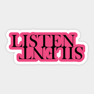 LISTEN SILENT Sticker